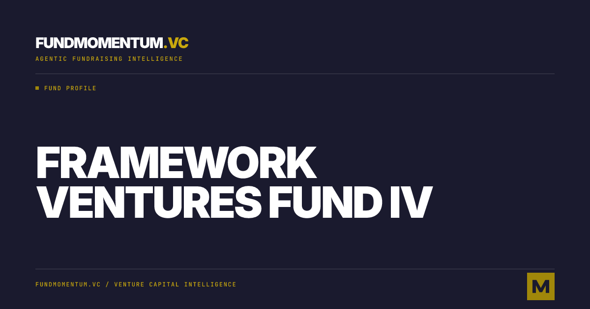 Framework Ventures Fund IV: VC Fund Profile | Fund Momentum
