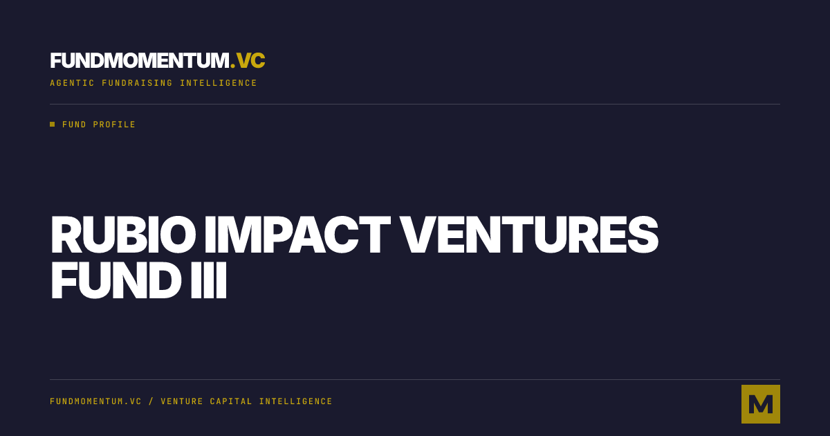 Rubio Impact Ventures Fund III: VC Fund Profile