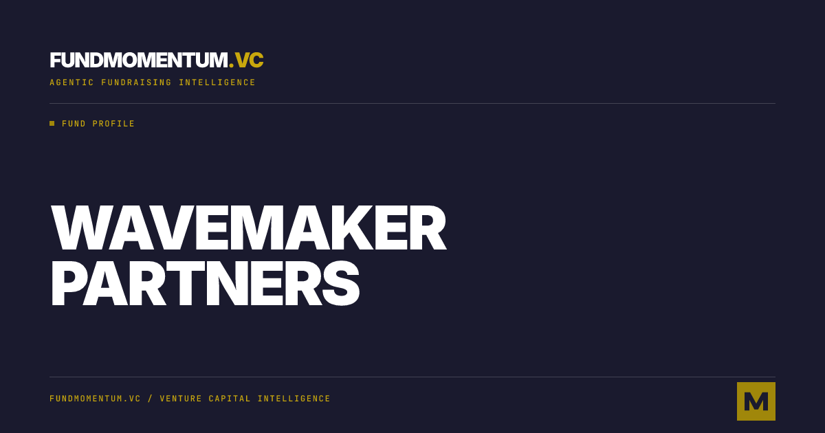 Wavemaker Partners: VC Fund Profile | Fund Momentum