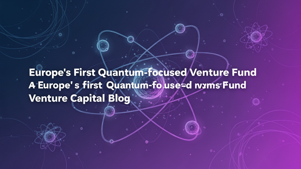 Ground State Ventures Closes $88M for Europe's Quantum-First VC, Crushing Its $70M Target